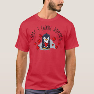 T-shirt Aujourd'hui je choisis Pingouin du Bonheur
