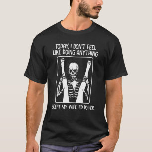 T-shirt Aujourd'hui, je n'ai pas envie de faire autre chos