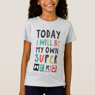 T-Shirt Aujourd'hui, je serai mon propre super héros