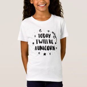 T-Shirt Aujourd'hui je serai une licorne