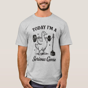 T-shirt Aujourd'hui Je Suis Une Oie Sérieuse Drôle Gym Oie