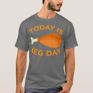 T-shirt Aujourd'hui Jour de la Jambe Thanksgiving Drôle Tu
