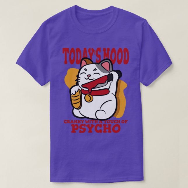 T-shirt Aujourd'Hui L'Humeur Cranky Avec Une Touche De Psy (Design devant)