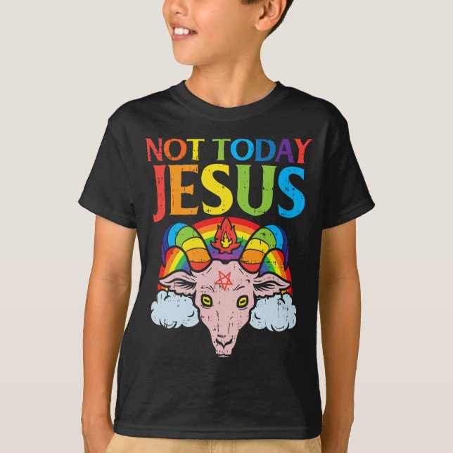 T-shirt Aujourd'hui pas Jésus Satan chèvre Satané arc-en-c (Devant)