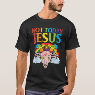 T-shirt Aujourd'hui pas Jésus Satan chèvre Satané arc-en-c