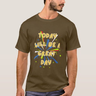 T-shirt Aujourd'hui sera un grand jour