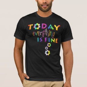 T-shirt Aujourd'hui tout va bien - Pensée positive 1