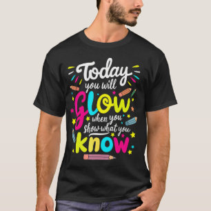 T-shirt Aujourd'Hui, Vous Allez Gluire Quand Vous Montrez