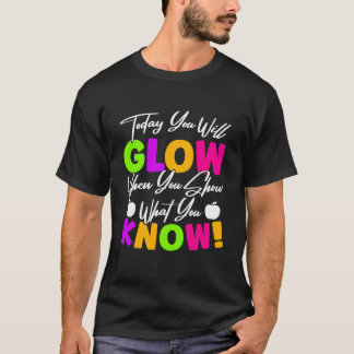 T-shirt Aujourd'hui vous montrerez quand vous montrerez ce