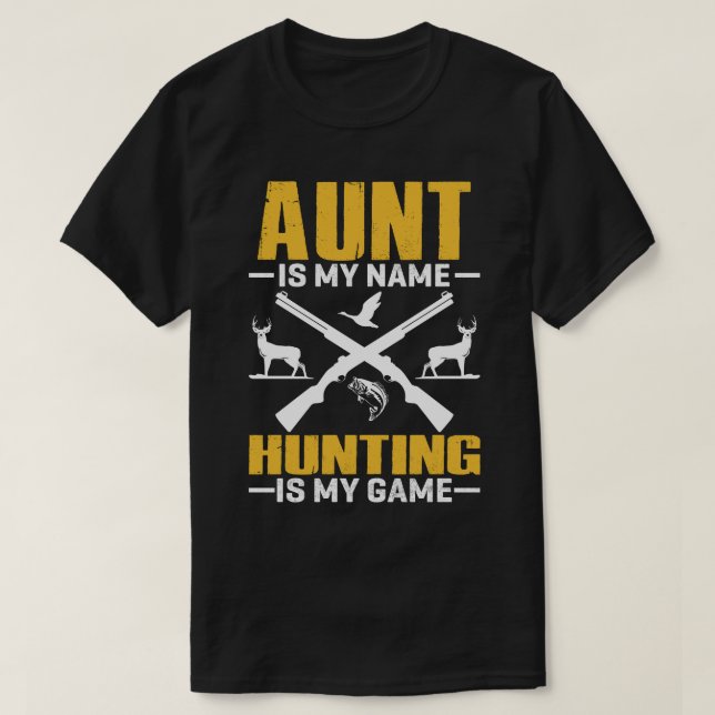 T-shirt AUNT Est Mon Nom Chasse Est Mon Jeu (Design devant)