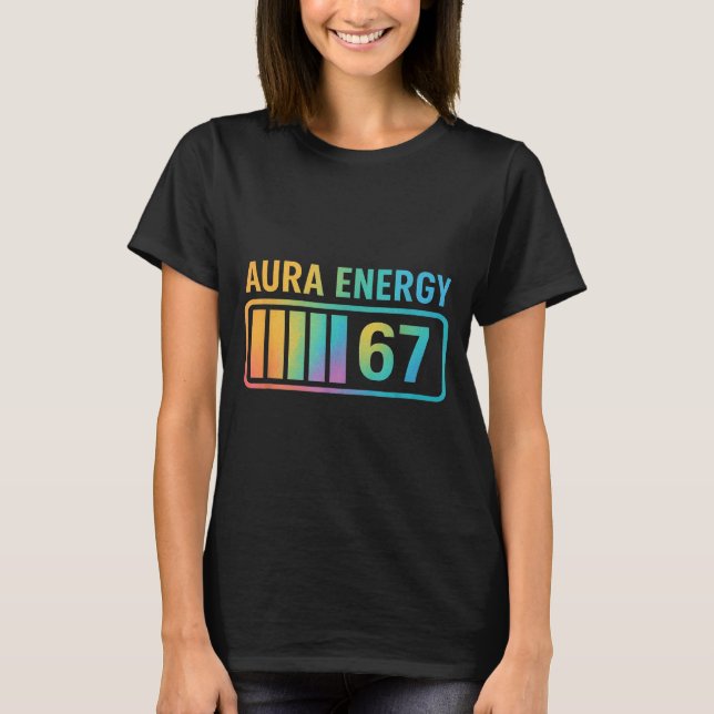 T-shirt Aura Energy 67 Gen Alpha 6 7 Meme Infinite Rizz St (Devant)