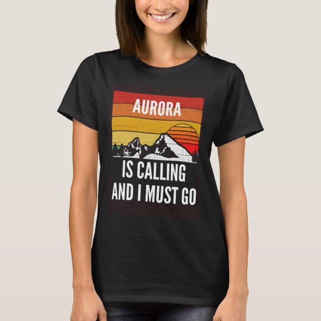 T-shirt Aurora Is Calling And I Must Go (Devant)