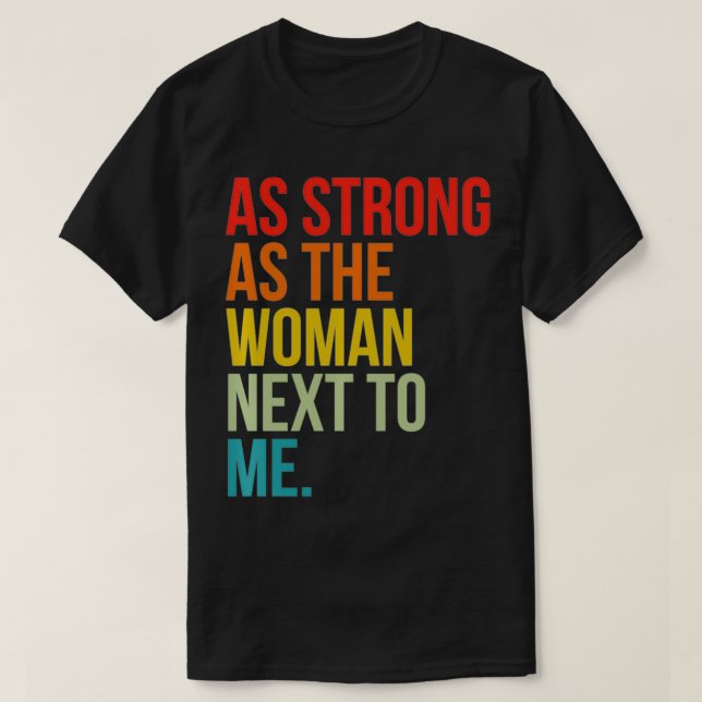 T-shirt Aussi Forte Que La Femme Me Dit (Design devant)