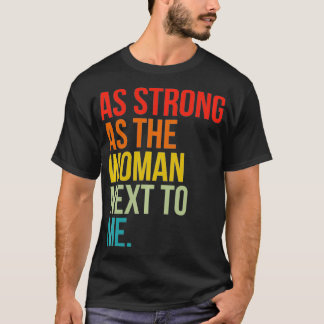 T-shirt Aussi Forte Que La Femme Me Dit