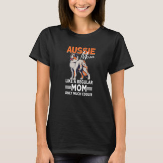 T-shirt Aussie Maman Aussie Propriétaire Australian Shephe