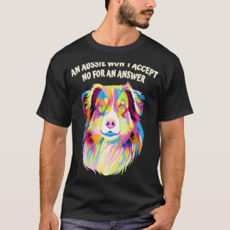T-shirt Aussie n'acceptera pas non pour réponse Australian
