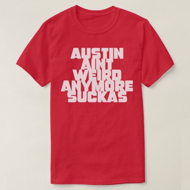 T-shirt Austin est plus bizarre suckas (Design devant)