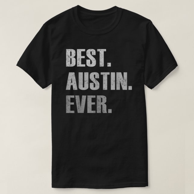 T-shirt Austin Meilleur cadeau Austin Ever pour Austin  (Design devant)