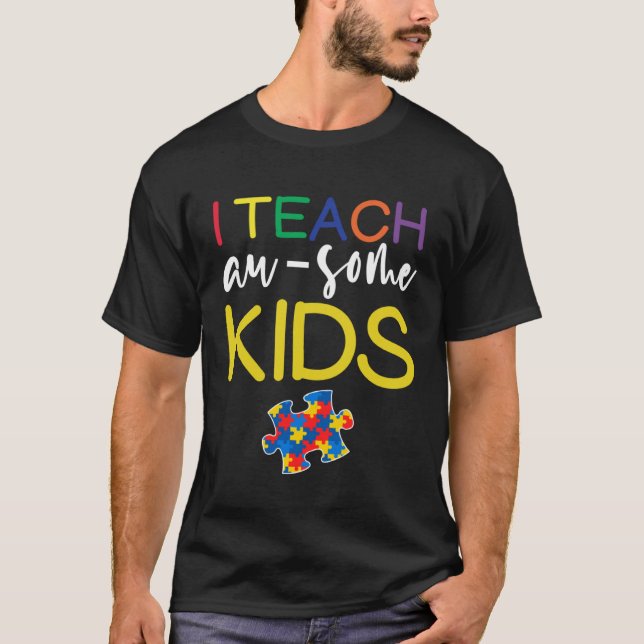 T-shirt Autism Awareness  For Teacher I Teach Awesome Kids (Devant)