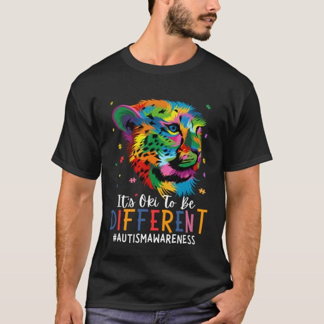 T-shirt Autism Awareness It s Oki To Be Different Leopard  (Devant)