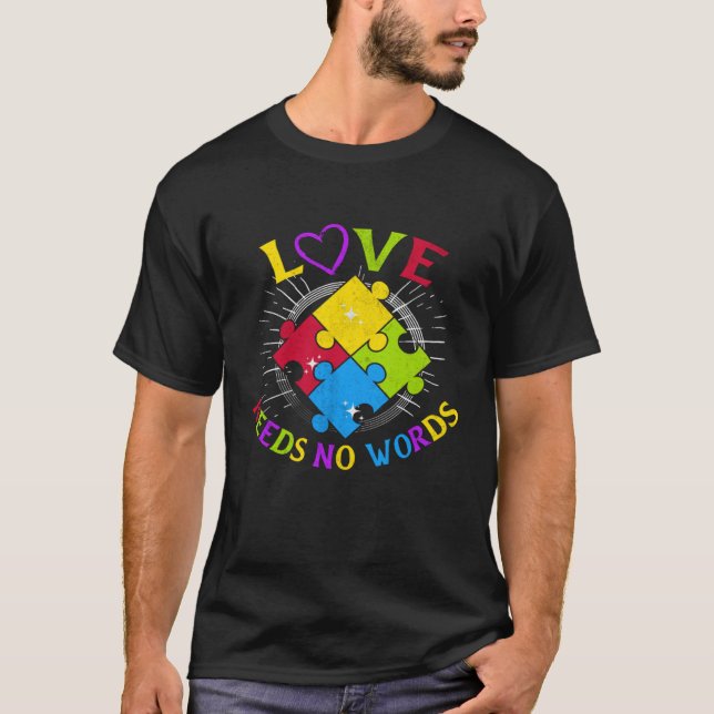 T-shirt Autism Awareness Love Needs No Words Autism Specia (Devant)