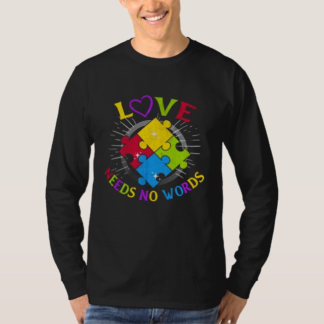 T-shirt Autism Awareness Love Needs No Words Autism Specia (Devant)