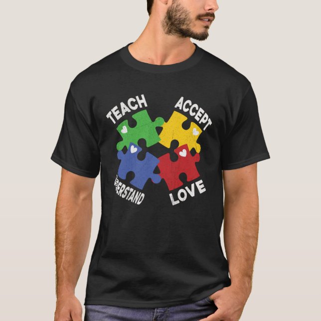T-shirt Autism Awareness Teach Accept Understand Love Auti (Devant)