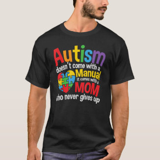 T-shirt Autism Doesn't Come With A Manual Moms Autism Awar