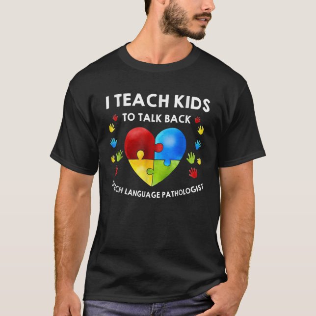 T-shirt Autism I Teach Kids To Talk Back   Speech Therapis (Devant)