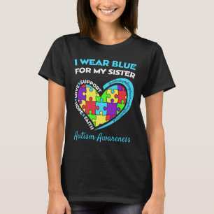 T-shirt Autism I Wear Blue For My Sister