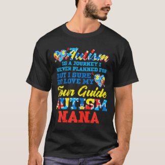 T-shirt Autism Journey Never Planned Tour Guide Nana Grand