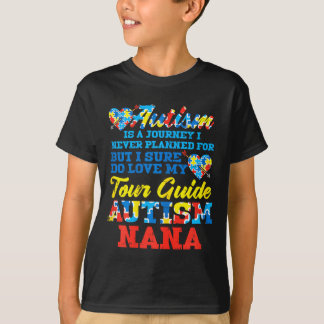 T-shirt Autism Journey Never Planned Tour Guide Nana Grand