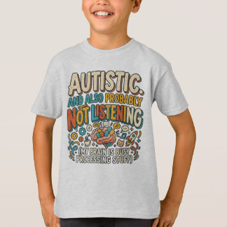 T-shirt Autism Not listening Spectrum 