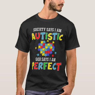 T-shirt Autism-Society Says I Am Autistic God Says I Am Pe