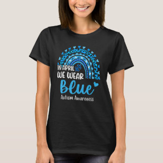 T-shirt Autisme arc-en-ciel En Avril Nous Portons Blue Aut