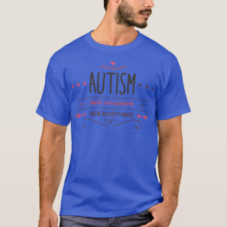 T-shirt Autisme d'abord conscience puis acceptation Trible