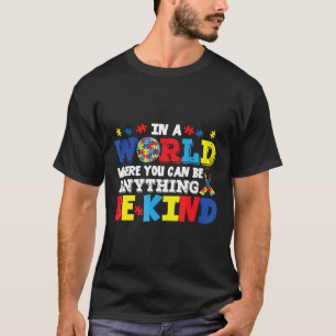 T-shirt Autisme-Dans Un Monde Où Vous Pouvez Être N'import