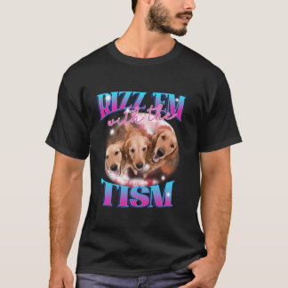 T-shirt Autisme Drôle Rizz Em Avec Le Mème De Chien Tism A