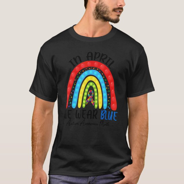T-shirt Autisme Fidget Arc En Avril Nous Portons L'Autisme (Devant)