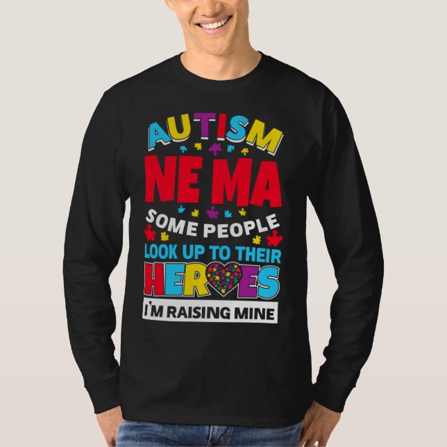 T-shirt Autisme Ne Ma Les Gens Cherchent Leurs Héros Se Le (Devant)