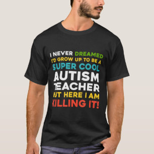 T-shirt Autisme-Super Prof d'autisme cool Citations drôles