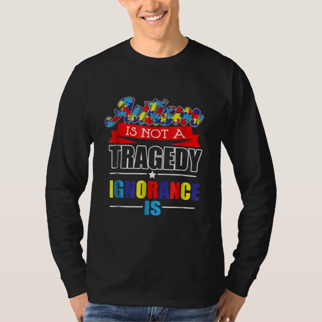 T-shirt Autiste| L'Autisme N'Est Pas Une Tragédie L'Ignora (Devant)