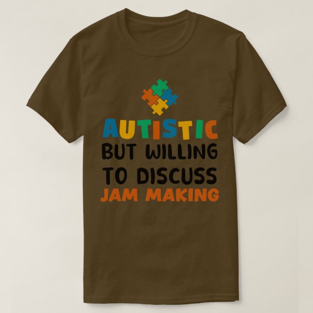 T-shirt Autiste mais prêt à discuter de confiture faire l' (Design devant)