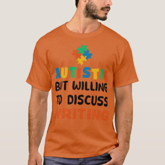 T-shirt Autiste mais prêt à discuter de l'écriture Autisme