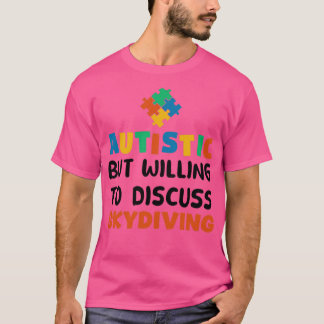 T-shirt Autiste mais prêt à discuter Skydiving Autism G