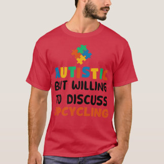 T-shirt Autiste mais prêt à discuter Upcycling Autism G