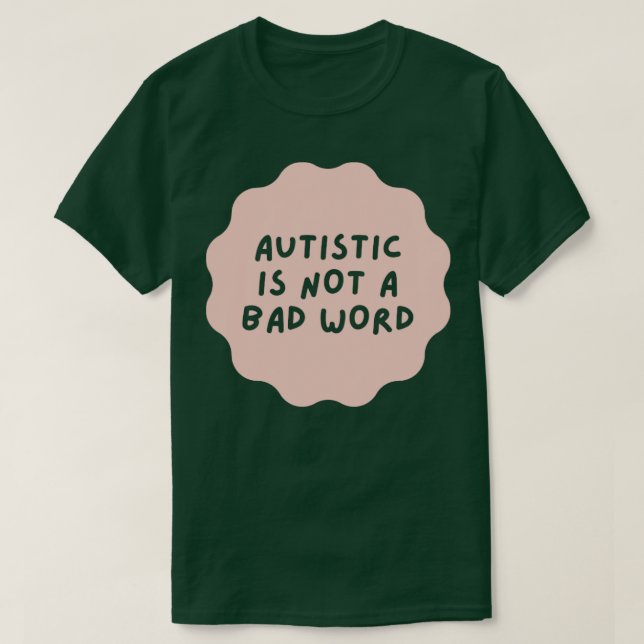 T-shirt autiste n'est pas un mauvais mot (Design devant)