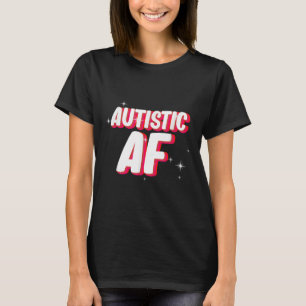 T-shirt Autistic Af _ Sensibilisation sur l'autisme