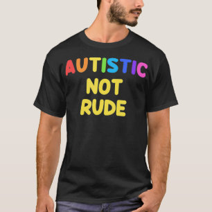 T-shirt Autistique non rude Sensibilisation sur l'autisme