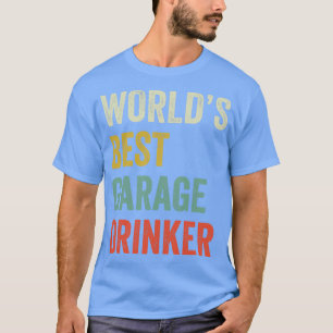 T-shirt Auto mécanicien Funny Garage Drinker Fixe s Mécan
